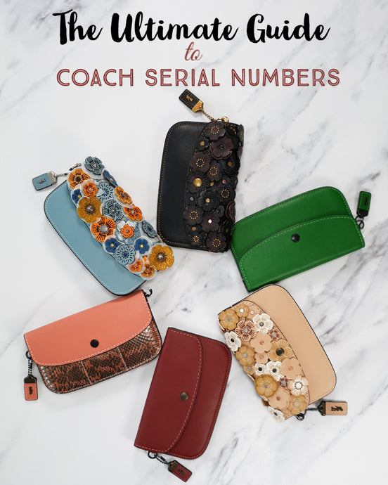 The Ultimate Guide to Coach Serial Numbers (2022 UPDATE)